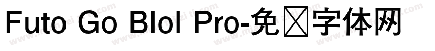Futo Go Blol Pro字体转换